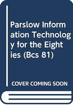 BCS '81 Information Technology for the Eighties: Proceedings of the Conference (Major Issues in History)
