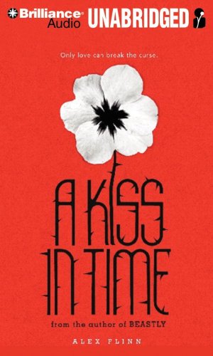 A Kiss in Time by Alex Flinn
