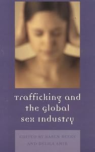 Trafficking & the Global Sex Industry (Program in Migration and Refugee Studies) by Karen D. Beeks