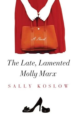 The Late, Lamented Molly Marx: A Novel