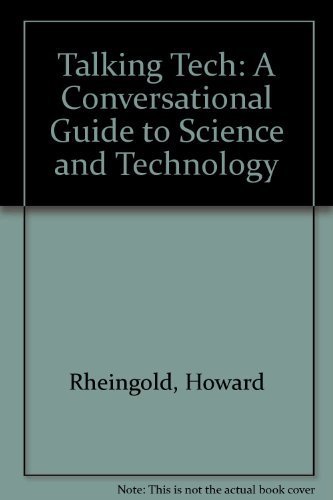 Talking Tech: A Conversational Guide to Science and Technology by Howard Rheingold