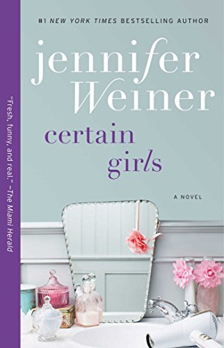 Certain Girls: A Novel by Jennifer Weiner