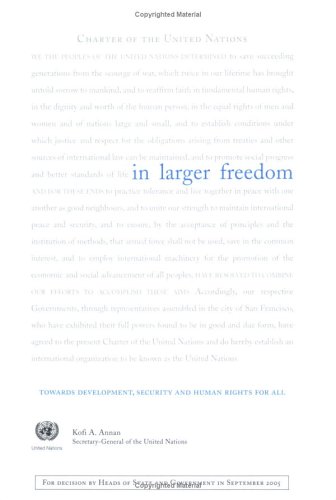In Larger Freedom: Towards Development Security and Human Rights for All: Report of the Secretary General by United Nations