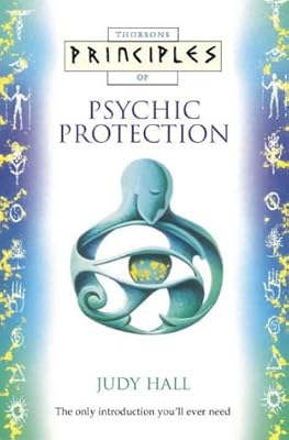 Principles of - Psychic Protection: The only introduction youll ever need, Hall,