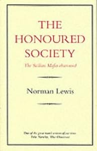 The Honoured Society: The Sicilian Mafia Observed