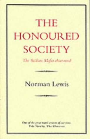 The Honoured Society: The Sicilian Mafia Observed by Norman Lewis