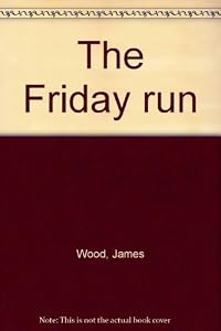 The Friday run