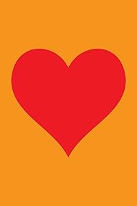 100 Page Blank Notebook - Red Heart on Orange: Unruled; Unlined White Paper; 6" x 9"; 15.2 cm x 22.9 cm; 50 Sheets; Page Numbers; Table of Contents; Diary; Journal; Glossy Cover; Love; Luv