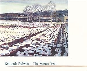 Kenneth Roberts: The Angus Year by David M Walker
