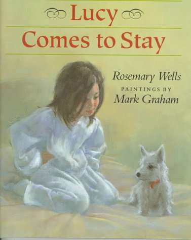 Lucy Comes to Stay by Rosemary Wells
