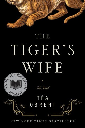 The Tiger's Wife: A Novel by TÉA Obreht