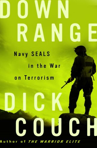 Down Range: Navy SEALs in the War on Terrorism by Dick Couch