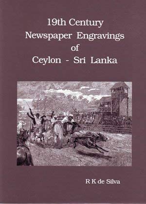 19th century newspaper engravings of Ceylon-Sri Lanka: Accompanied by original texts with notes and comments by R.K. De Silva
