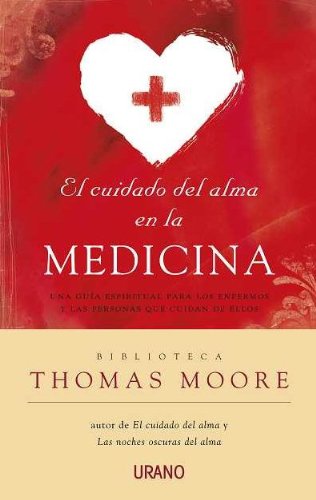 El cuidado del alma en la medicina by Thomas Moore