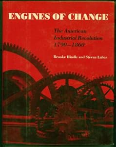 Engines of change: The American industrial revolution, 1790-1860