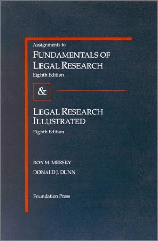 Assignments to Fundamentals of Legal Research (University Textbook Series) by Roy M. Mersky