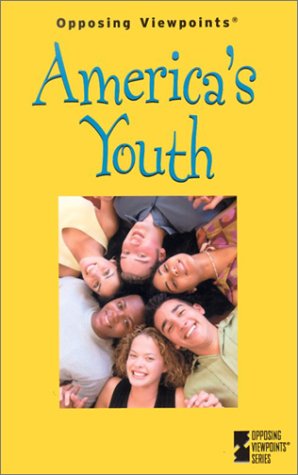 Opposing Viewpoints Series - America's Youth (hardcover edition) by Roman Espejo