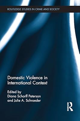 Domestic Violence in International Context (Routledge Studies in Crime and Society)