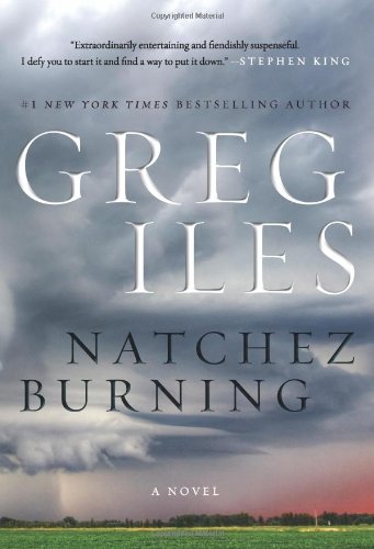 Natchez Burning: A Novel by Greg Iles