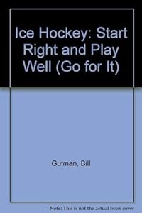Ice Hockey: Start Right and Play Well (Go for It)