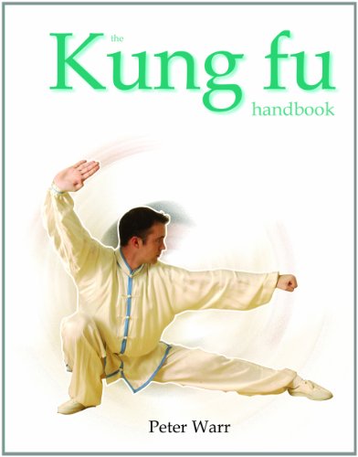 The Kung Fu Handbook (Martial Arts (Rosen)) by Peter Warr
