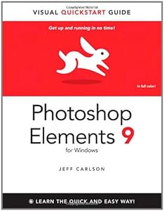 Photoshop Elements 9 for Windows: Visual QuickStart Guide