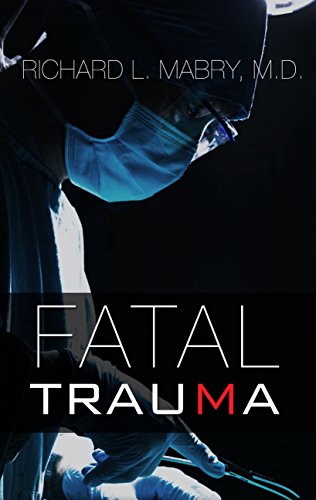 Fatal Trauma by Richard L Mabry