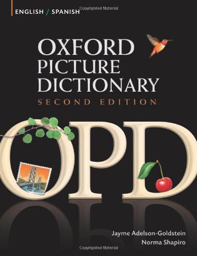 Oxford Picture Dictionary English-Spanish: Bilingual Dictionary for Spanish speaking teenage and adult students of English by Norma Shapiro