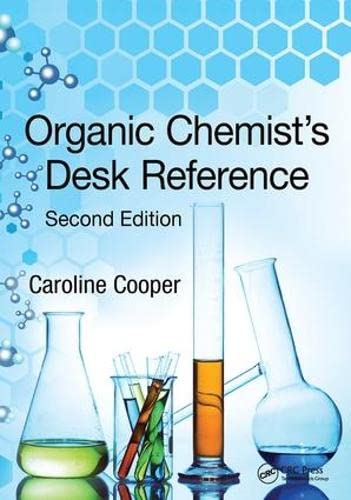 Organic Chemist's Desk Reference by Caroline Cooper