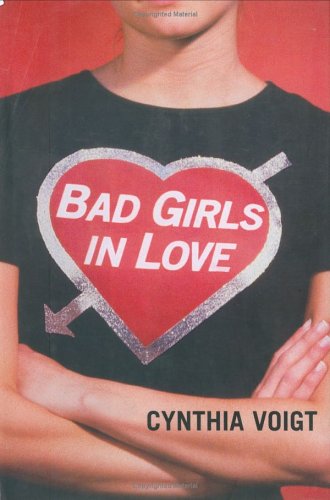 Bad Girls in Love by Cynthia Voigt