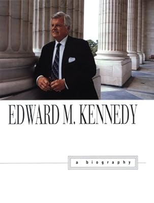 Edward M. Kennedy : A Biography