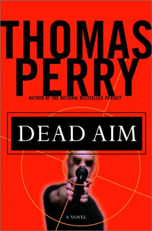 Dead Aim: A Novel by Thomas Perry