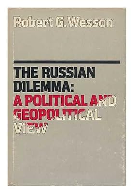 The Russian dilemma;: A political and geopolitical view
