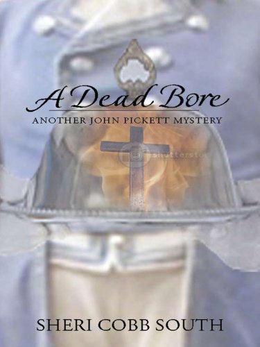 A Dead Bore: Antoher John Pickett Mystery (Five Star First Edition Mystery) by Sheri Cobb South