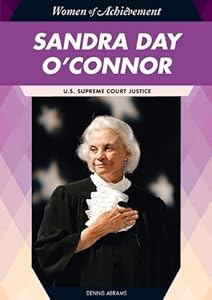 Sandra Day O'Connor: U.S. Supreme Court Justice (Women of Achievement)