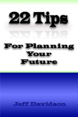 22 Tips for Planning Your Future