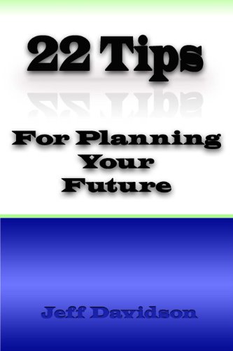 22 Tips for Planning Your Future by Jeff Davidson