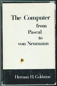 The Computer from Pascal to Von Neumann