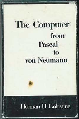 The Computer from Pascal to Von Neumann
