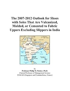 The 2007-2012 Outlook for Shoes with Soles That Are Vulcanized, Molded, or Cemented to Fabric Uppers Excluding Slippers in India