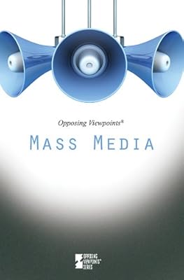 Mass Media (Opposing Viewpoints)