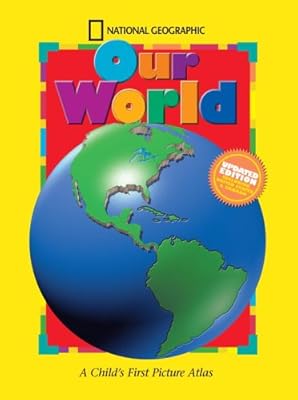 National Geographic Our World, Updated Edition: A Child's First Picture Atlas (Science Quest)