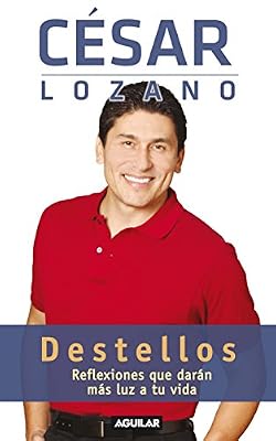 Destellos: Reflexiones que dar&aacute;n m&aacute;s luz a tu vida