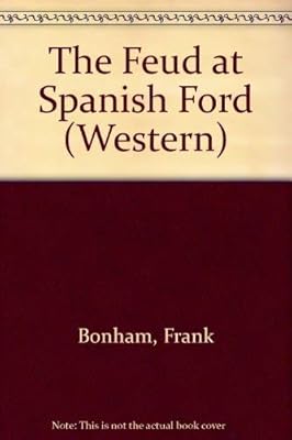 The Feud at Spanish Ford