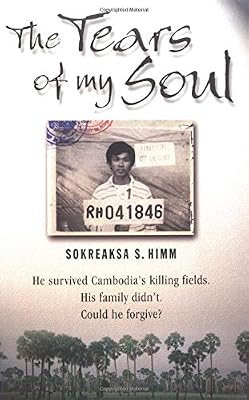 The Tears of My Soul: The Story of a Boy Who Survived the Cambodian Killing Fields