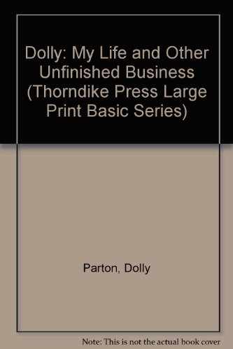 Dolly: My Life and Other Unfinished Business by Dolly Parton