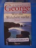 Wer die Wahrheit sucht. - Elizabeth. George