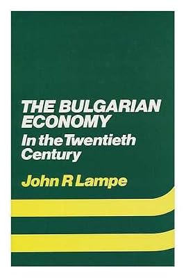 The Bulgarian economy in the twentieth century (Croom Helm series on the contemporary economic history of Europe)