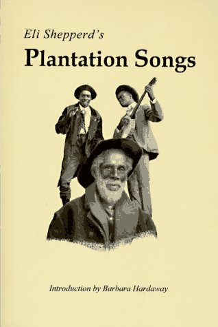 Eli Shepperd's Plantation Songs by Eli Shepperd