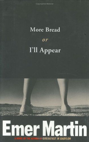 More Bread or I'll Appear by Emer Martin